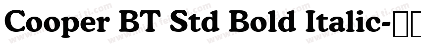 Cooper BT Std Bold Italic字体转换